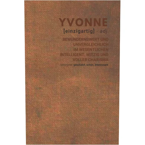 German Edition by Yvonne Publishing (Author) Yvonne (einzigartig) bewundernswert: Notizbuch inkl. To Do Liste | Das perfekte Geschenk | personalisiert mit dem Namen Yvonne | Geschenkidee | Geschenke | Name (German Edition)
