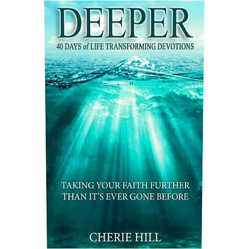 Cherie Hill DEEPER (Taking Your Faith Further Than It's Ever Gone Before)