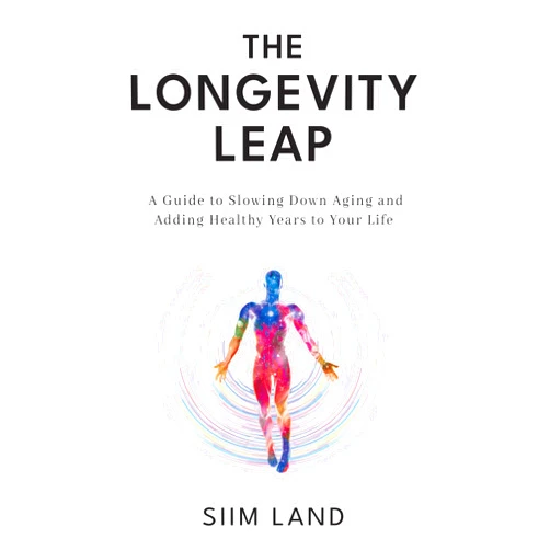 By Siim Land (Author) Format: Kindle Edition The Longevity Leap: A Guide to Slowing Down Biological Aging and Adding Healthy Years to Your Life