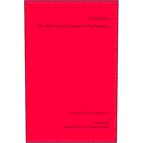 By Juan-David Nasio (Author), David Pettigrew (Translator), François Raffoul (Translator) & 0 more Oedipus: The Most Crucial Concept in Psychoanalysis (Contemporary French Thought)