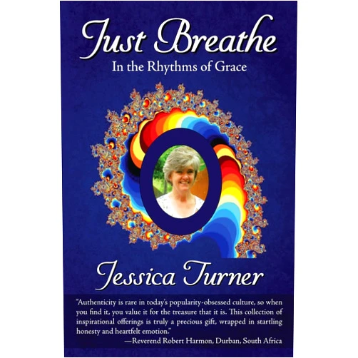By Mrs Jessica Turner (Author), Mr Carl Roodnick (Editor), Ms Dorothy de Kok (Editor) & 0 more Just Breathe: In The Rhythms Of Grace