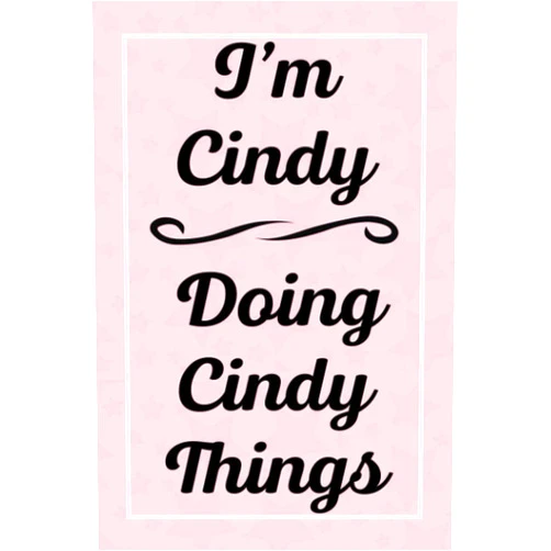 CindysJardel Publications I'm Cindy Doing Cindy Things: Perfect for Sketching Drawing Noting and Writing, 120 Pages, 6x9