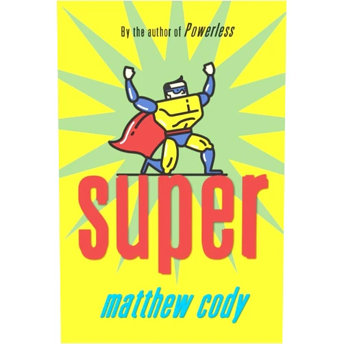 Matthew Cody Super (Supers of Noble's Green)