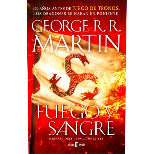 George R. R. Martin,Doug Wheatley Fuego y Sangre (Canción de Hielo y Fuego): 300 años antes de Juego de Tronos. (Dinastía Targaryen: La Casa del Dragón)