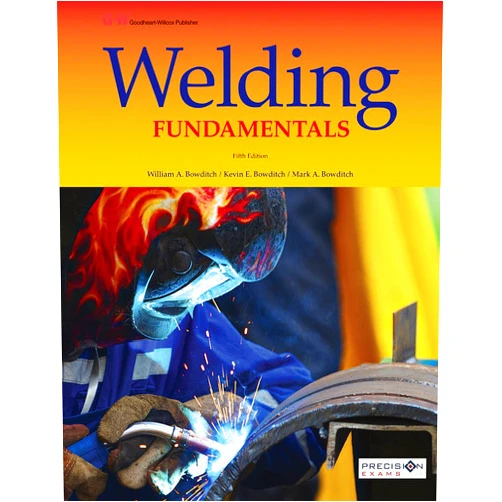 William A. Bowditch,Kevin E. Bowditch,Mark A. Bowditch Welding Fundamentals