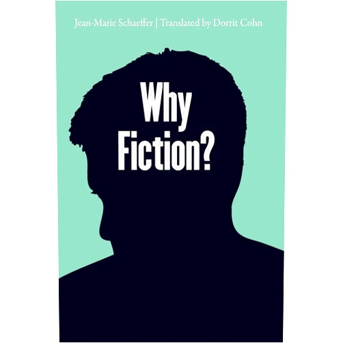 By Jean-Marie Schaeffer (Author), Dorrit Cohn (Translator) Why Fiction? (Stages)