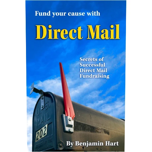 Benjamin Hart Fundyour Cause with Direct Mail: Secrets of Successful Direct Mail Fund Raising