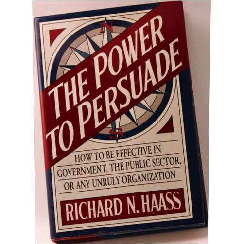 By Richard N. Haass (Author) The Power to Persuade
