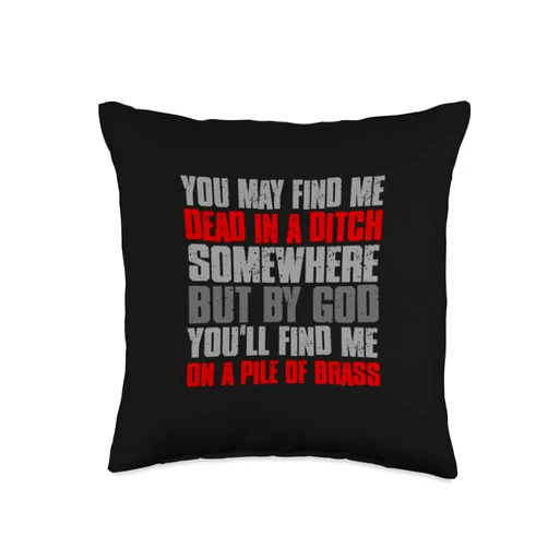 Visit The Brave Defender Apparel I MIGHT BE FOUND DEAD IN A DITCH SOMEWHERE BUT BY GOD... Throw Pillow