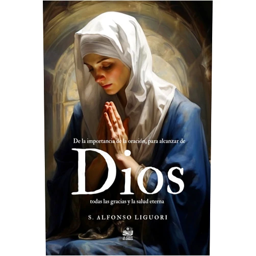 Spanish Edition by S. Alfonso Liguori (Author), Jesús Arroyo Cruz (Editor), Joaquín Roca y Cornet (Translator) & 0 more Format: Kindle Edition De la importancia de la oración, para alcanzar de Dios todas las gracias y la salud eterna por S. Alfonso Liguori (Spanish Edition)