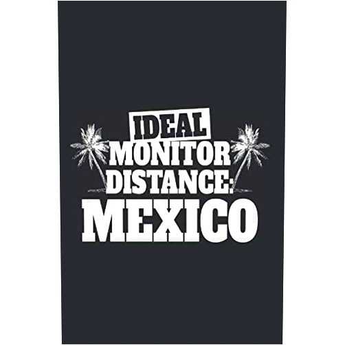 Notebooks For Mexico Lovers Ideal Monitor Distance Mexico: Notebook For Mexico Holiday Mexican Globetrotter Notes Journal Diary Planner (Ruled Paper, 120 Lined Pages, 6