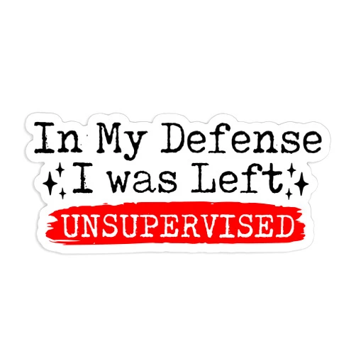 BANAHALLS in My Defense I was Left Unsupervised Sticker Funny Quote Waterproof Vinyl Decal for Water Bottle, Kindle, Laptop, Hardhat Stickers Gift for Her Him Kids Adults