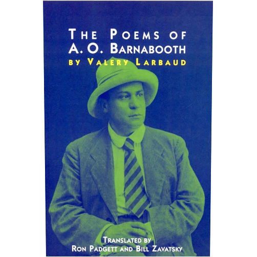 French Edition by Valery Larbaud (Author), Ron Padgett (Translator), Bill Zavatsky (Translator) & 0 more Poems of A. O. Barnabooth (English and French Edition)