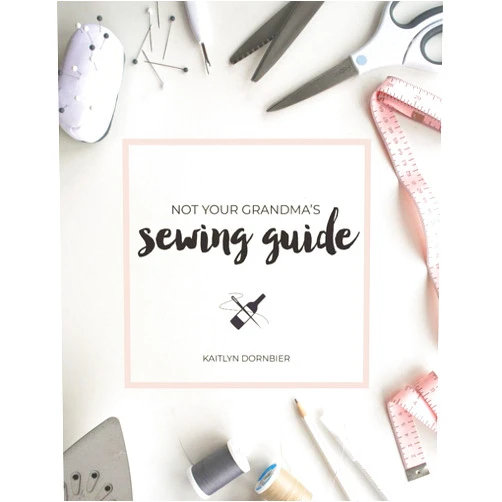 Kaitlyn Dornbier Not Your Grandma's Sewing Guide