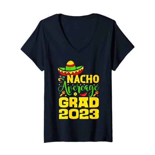 Class of 2023 Funny Cinco De Mayo Family Graduate Womens Nacho Average Grad 2023 Graduation Senior Cinco De Mayo V-Neck T-Shirt