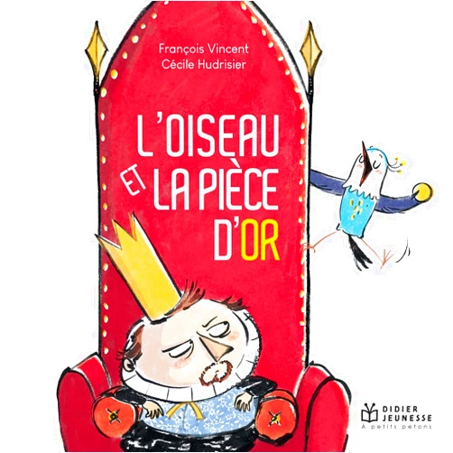 François Vincent,Cécile Hudrisier,Céline Murcier L'Oiseau et la pièce d'or - poche