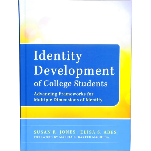 Susan R. Jones,Elisa S. Abes,Marcia B. Baxter Magolda Identity Development of College Students: Advancing Frameworks for Multiple Dimensions of Identity