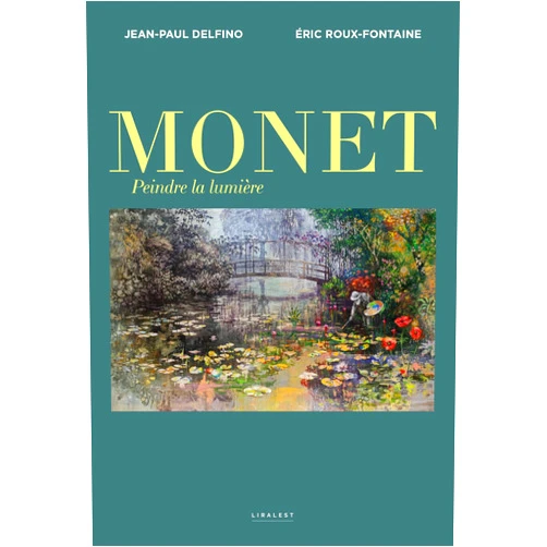 French Edition by Jean-Paul DELFINO (Author), ÉRIC ROUX-FONTAINE (Illustrator) Monet, peindre la lumière
