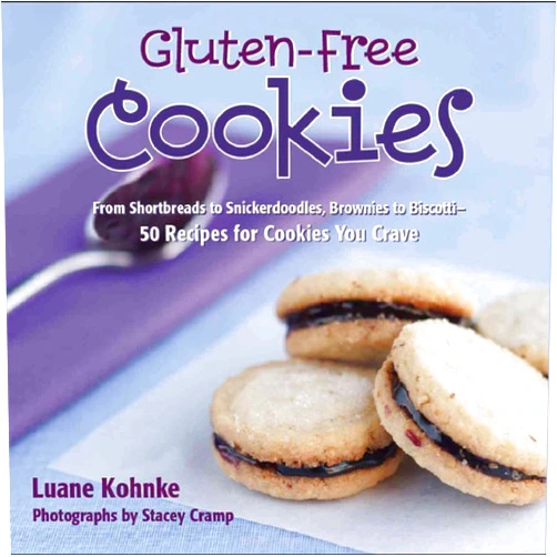 Luane Kohnke Gluten Free Cookies: From Shortbreads to Snickerdoodles, Brownies to Biscote-50 Recipes for Cookies You Crave