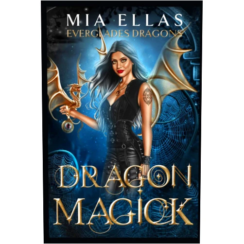 Mia Ellas Dragon Magick: Everglades Dragons Book 1