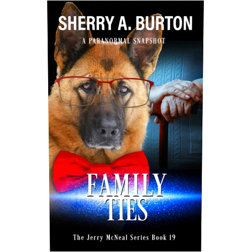 By Sherry A Burton (Author) Format: Kindle Edition Family Ties : Book 19 in The Jerry McNeal Series (A Paranormal Snapshot)