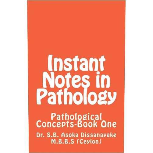 Asoka Dissanayake Instant Notes in Pathology: Revision Aid (Introduction Basic Concepts)