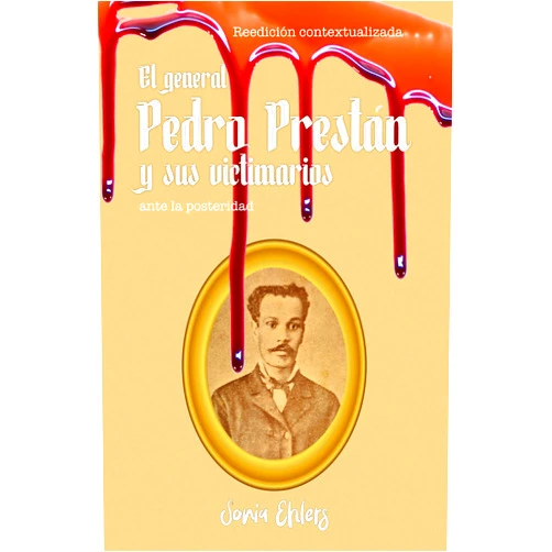 Spanish Edition by Sonia Ehlers (Author), Yolena Torres (Illustrator), Álvaro Valderas (Editor), Margarita Vásquez (Foreword) & 1 more Format: Kindle Edition El general Pedro Prestán y sus victimarios ante la posteridad: Edición contextualizada (Spanish Edition)