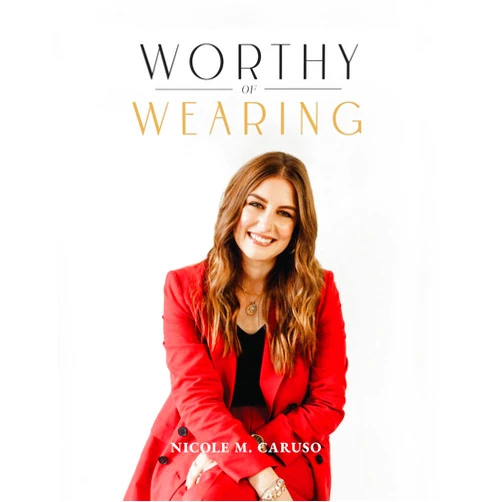 Nicole Caruso Worthy of Wearing: How Personal Style Expresses Our Feminine Genius