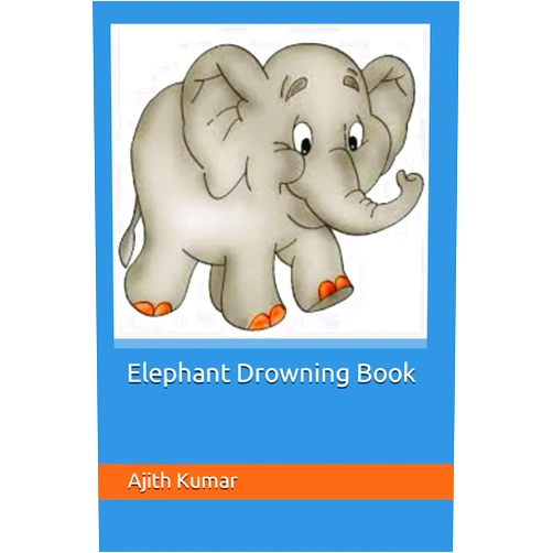 By MR Ajith Kumar (Author) Elephant Drowning Book