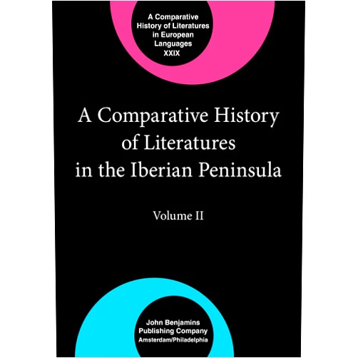 César Domínguez,Anxo Abuín González,Ellen Sapega A Comparative History of Literatures in the Iberian Peninsula (Comparative History of Literatures in European Languages)