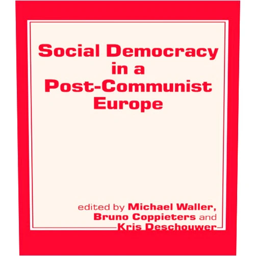 By Bruno Coppieters (Editor), Kris Deschouwer (Editor), Michael Waller (Editor) & 0 more Format: Kindle Edition Social Democracy in a Post-communist Europe