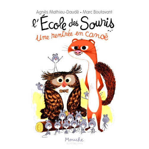 Agnès Mathieu-Daudé,Marc Boutavant L'ECOLE DES SOURIS: Une rentrée en canoë (French Edition)