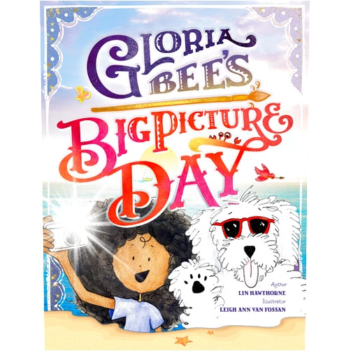 Lin Hawthorne,Leigh Ann Van Fossan Gloria Bee's Big Picture Day (Gloria Bee, 1)