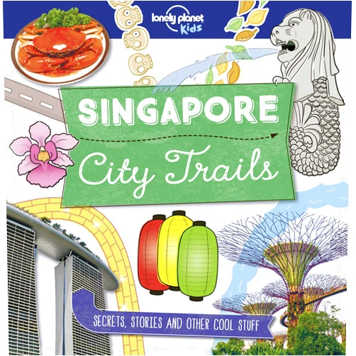 By Helen Greathead (Author) Lonely Planet Kids City Trails - Singapore