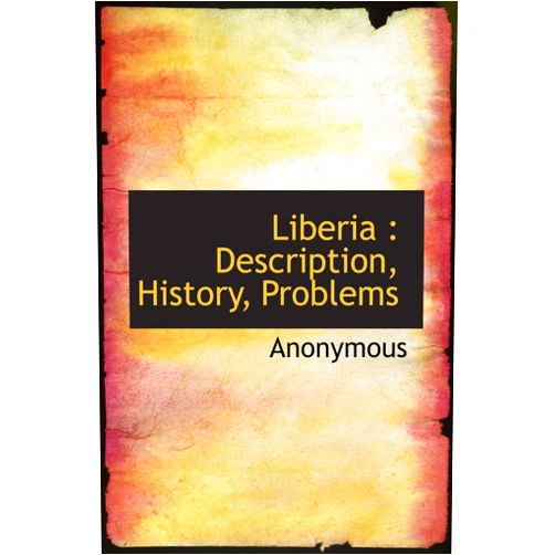 . Anonymous Liberia : Description, History, Problems