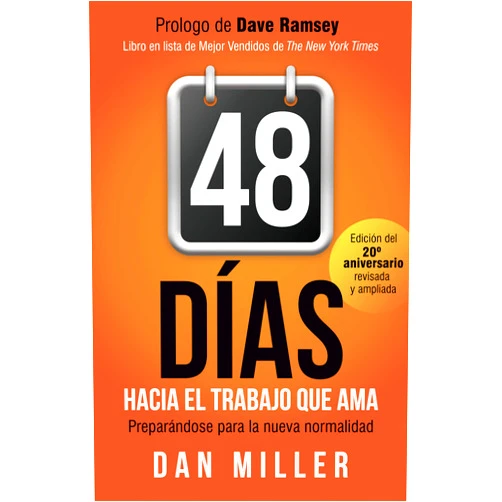 Dan Miller 48 Días Hacia el Trabajo que Ama (Spanish Edition): Preparando para la nueva normalidad