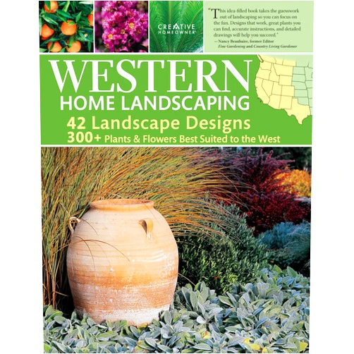 Roger Holmes,Lance Walheim Western Home Landscaping: 42 Landscape Designs, 300+ Plants & Flowers Best Suited to the West (Creative Homeowner) Garden & Landscape Ideas for AZ, CA, CO, ID, MT, NM, NV, OR, UT, WA, WY, & BC, Canada