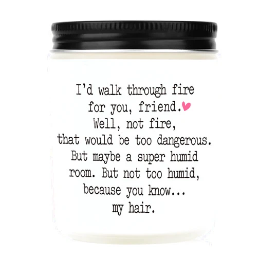 Niyewsor Best Friends Birthday Gifts for Women, Funny Scented Candles for Women, Christmas, Friendship Gifts for Friends Female, I'd Walk Through Fire for You Friend Candle, Handmade, 7oz