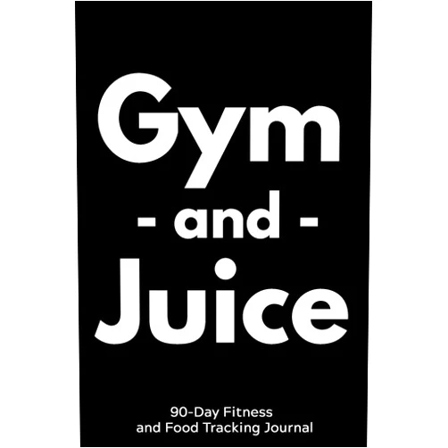 Fititude Press Gym and Juice: 90-Day Fitness and Food Tracking Journal