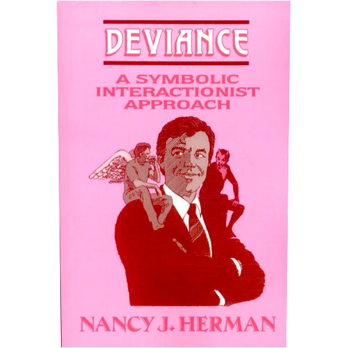 Nancy J. Herman Deviance: A Symbolic Interactionist Approach