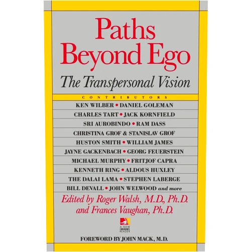 Roger Walsh,Frances Vaughan Paths Beyond Ego: The Transpersonal Vision (New Consciousness Reader)