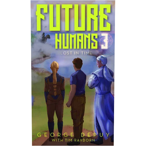 By George DePuy (Author), Tim Rayborn (Contributor) Format: Kindle Edition Future Humans 3: Lost in Time