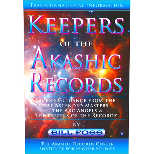 Bill A. Foss Keepers of the Akashic Records