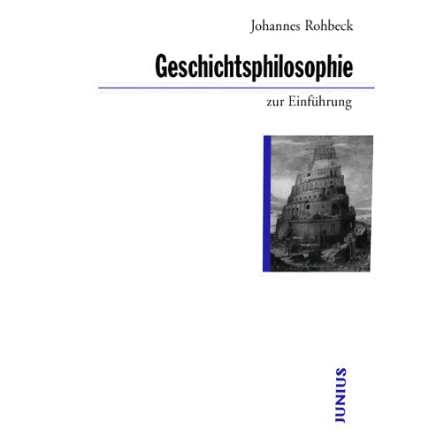 German Edition by Johannes Rohbeck (Author) Format: Kindle Edition Geschichtsphilosophie zur Einführung (German Edition)
