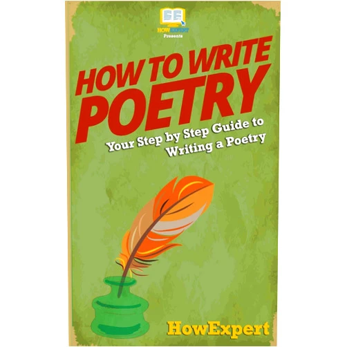 By HowExpert Press (Author) How To Write Poetry: Your Step-By-Step Guide To Writing a Poetry