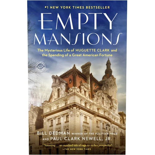 By Bill Dedman (Author), Paul Clark Newell Jr. (Author) Format: Kindle Edition Empty Mansions: The Mysterious Life of Huguette Clark and the Spending of a Great American Fortune