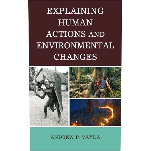 Andrew P. Vayda Explaining Human Actions and Environmental Changes