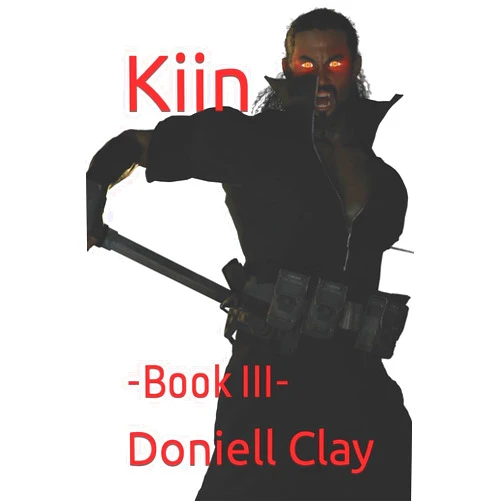 Doniell Clay Kiin: The Third Phase (Kiin-Part One-)