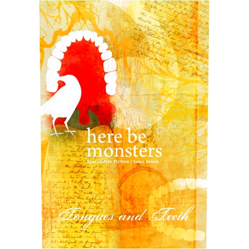 By Tyler MacFarlane (Author), Carl Roloff (Author), Tarquin Steiner (Author), Camille Alexa (Author), Amy Bright (Author), Karl Johanson (Author), Claude Lalumiere (Author), Alexander Newcombe (Editor), Duane Burry (Editor), Vincent Mackay (Editor) & 7 more Format: Kindle Edition Here Be Monsters - Tongues and Teeth