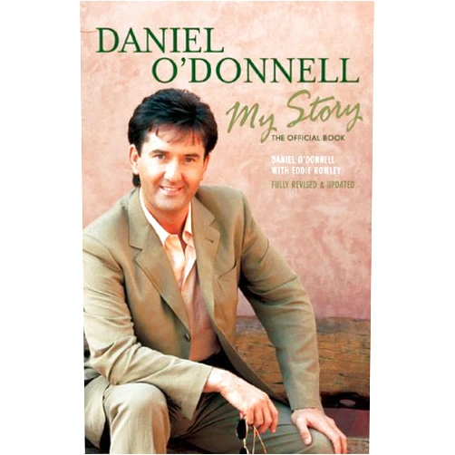 Daniel O'Donnell,Eddie Rowley Daniel O'Donnell: My Story